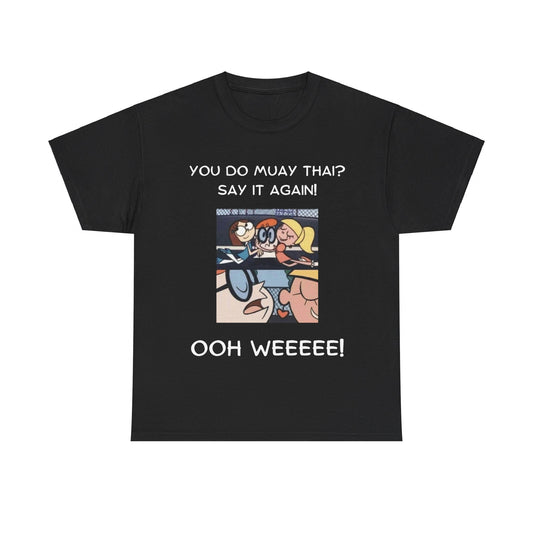 OOH WEE TEE SHIRT - Mistermuaythai