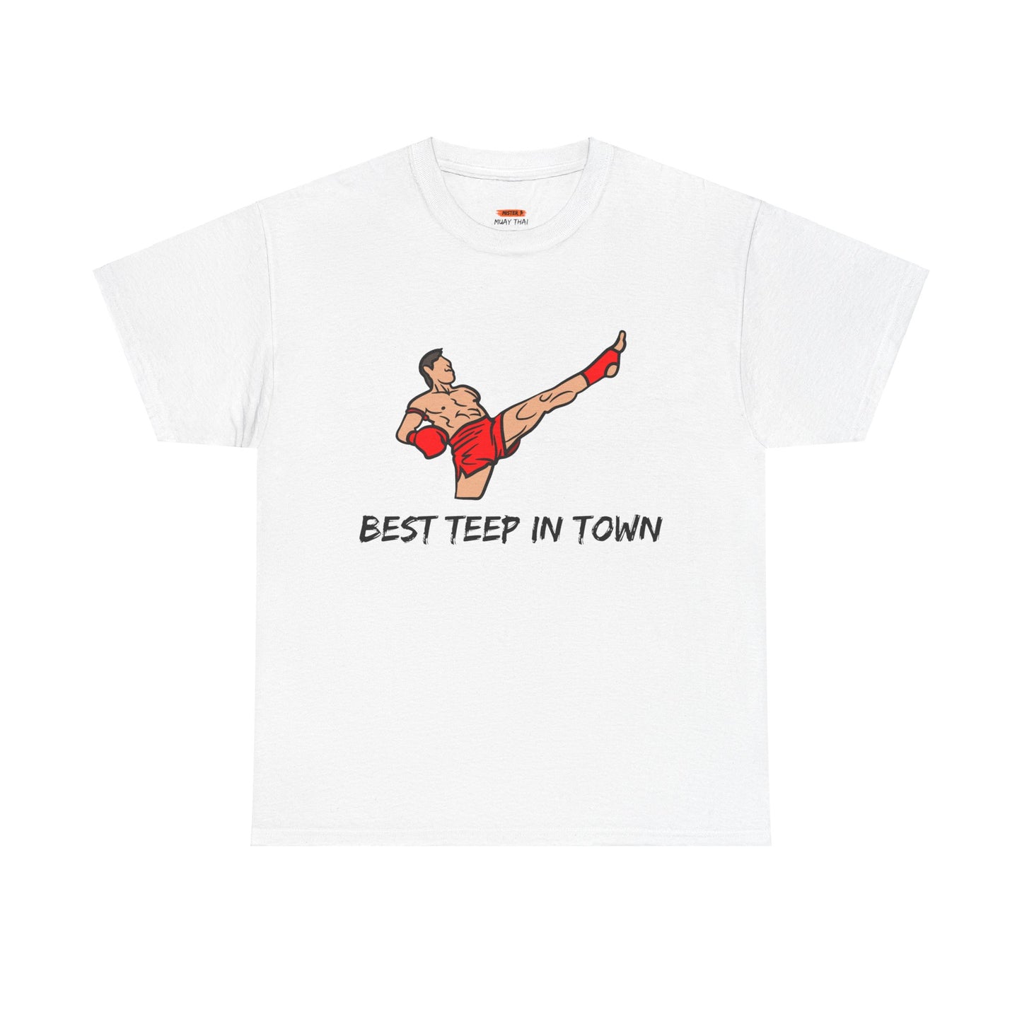 Best Teep In Town Tee Shirt - Mistermuaythai