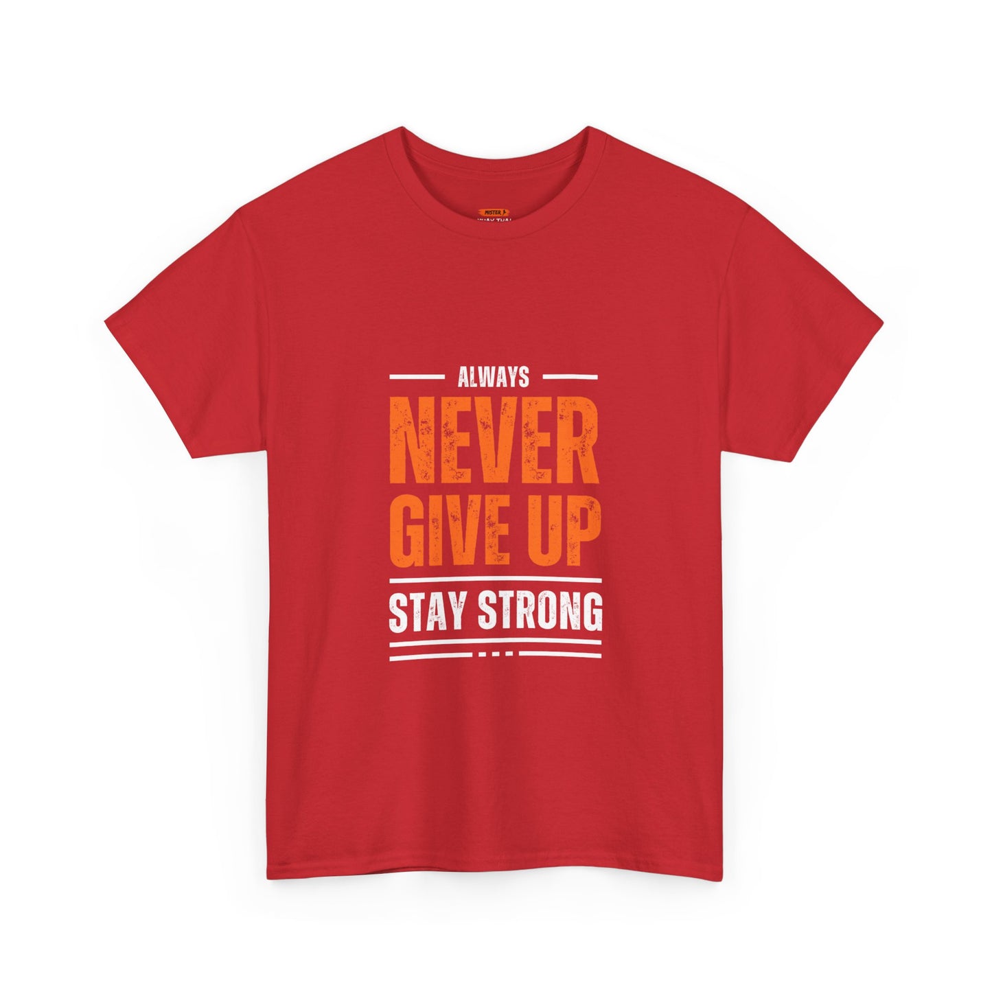 Never Give Up Tee Shirt - Mistermuaythai