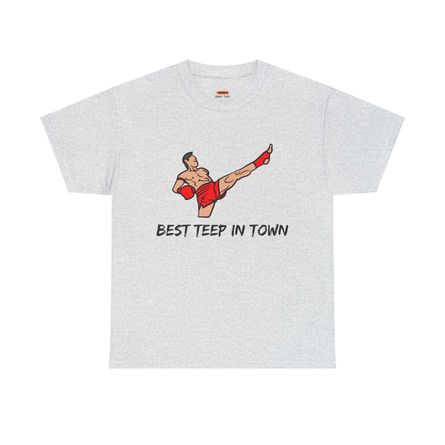 Best Teep In Town Tee Shirt - Mistermuaythai