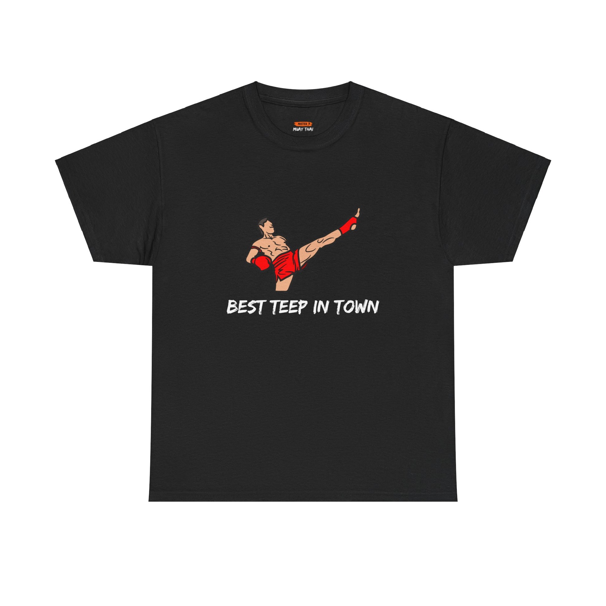 Best Teep In Town Tee Shirt - Mistermuaythai