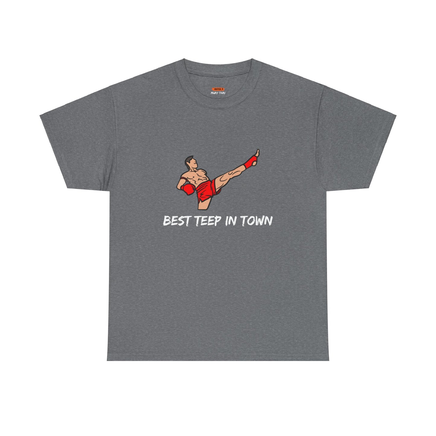 Best Teep In Town Tee Shirt - Mistermuaythai