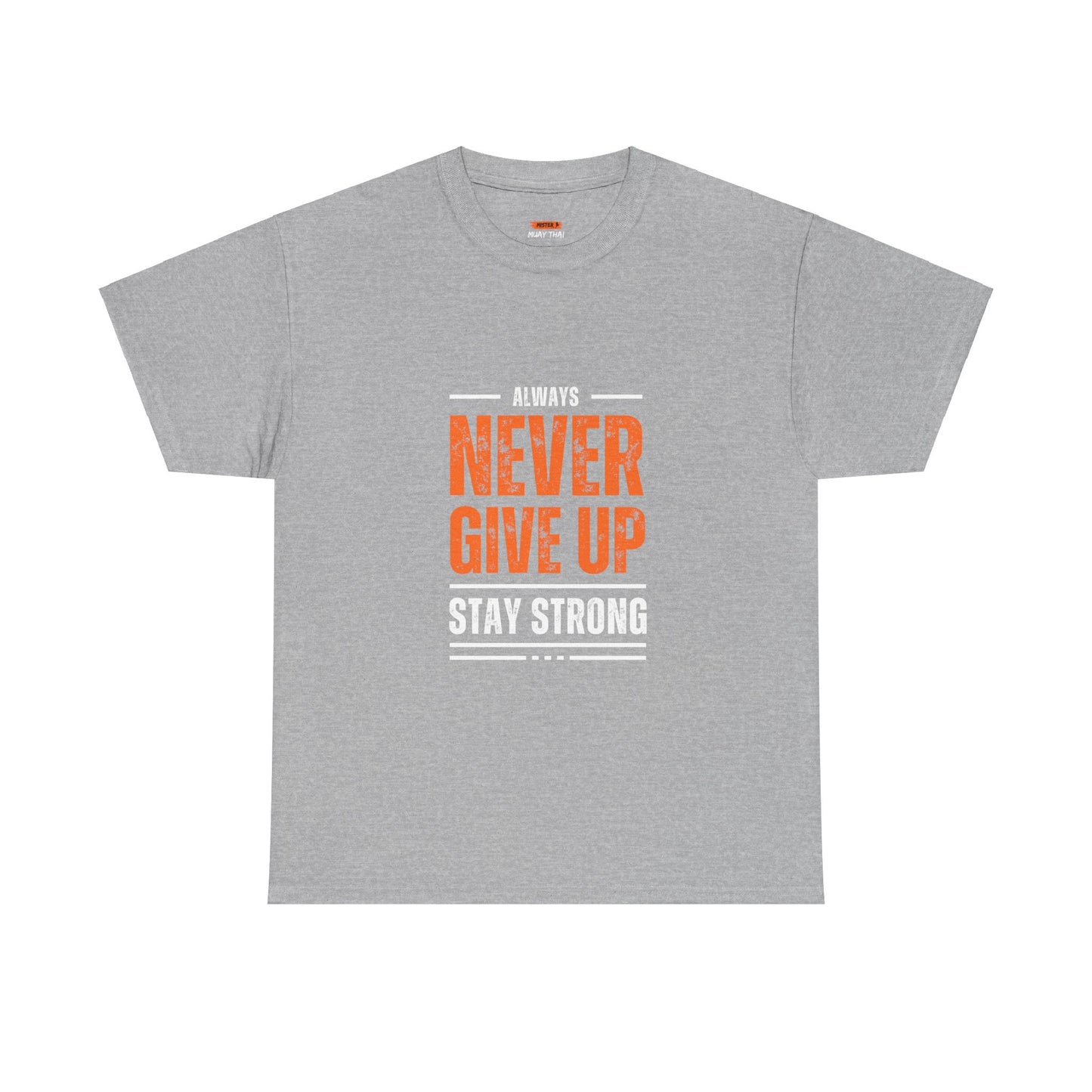 Never Give Up Tee Shirt - Mistermuaythai