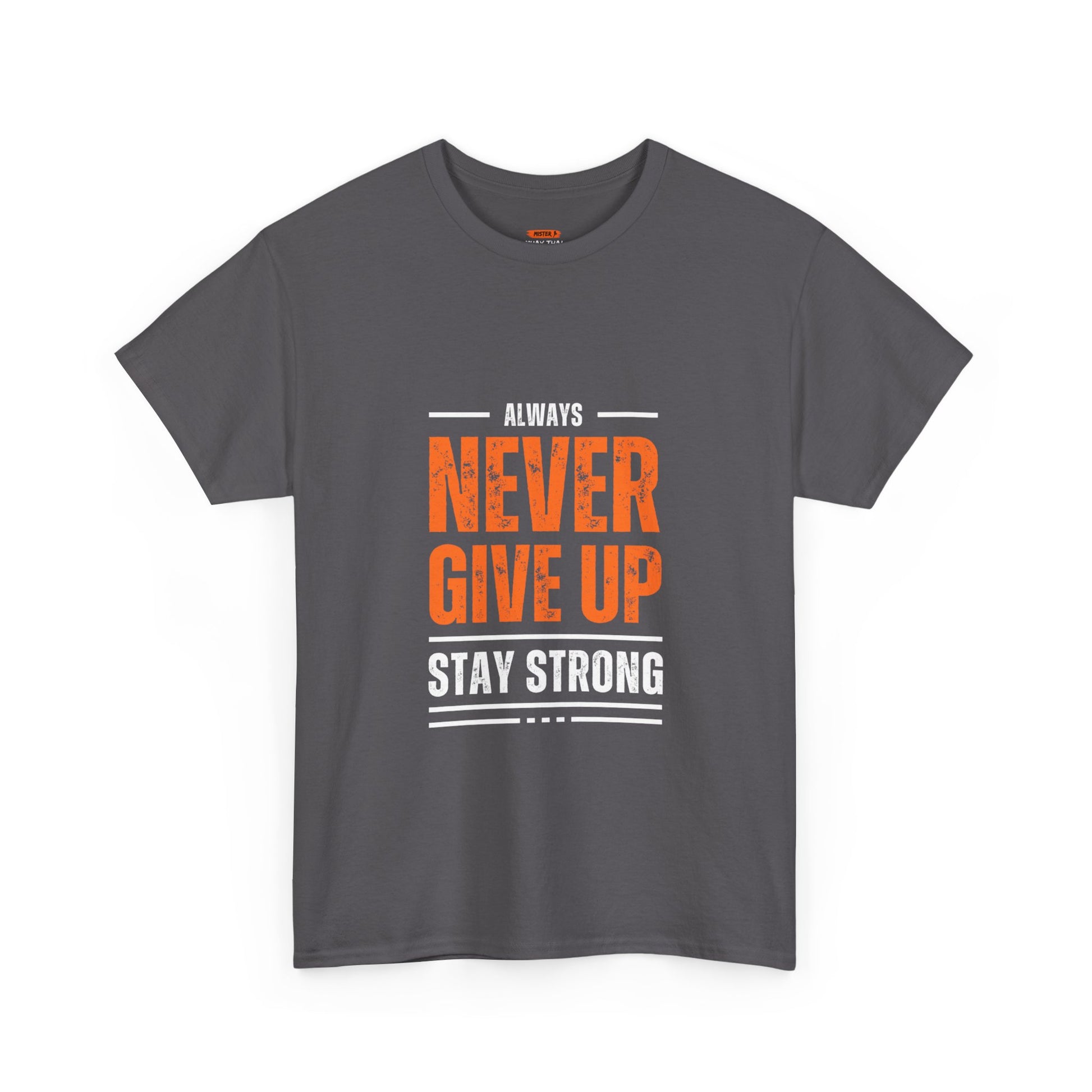 Never Give Up Tee Shirt - Mistermuaythai