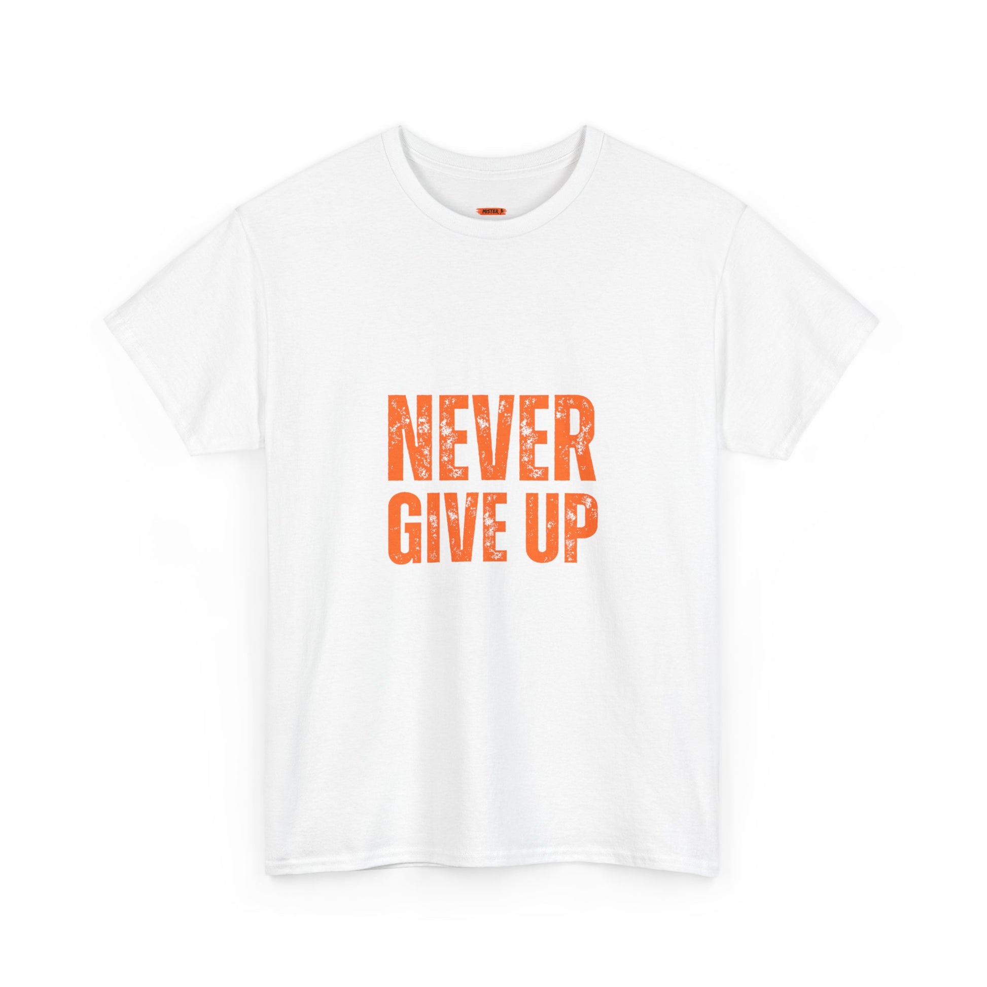 Never Give Up Tee Shirt - Mistermuaythai