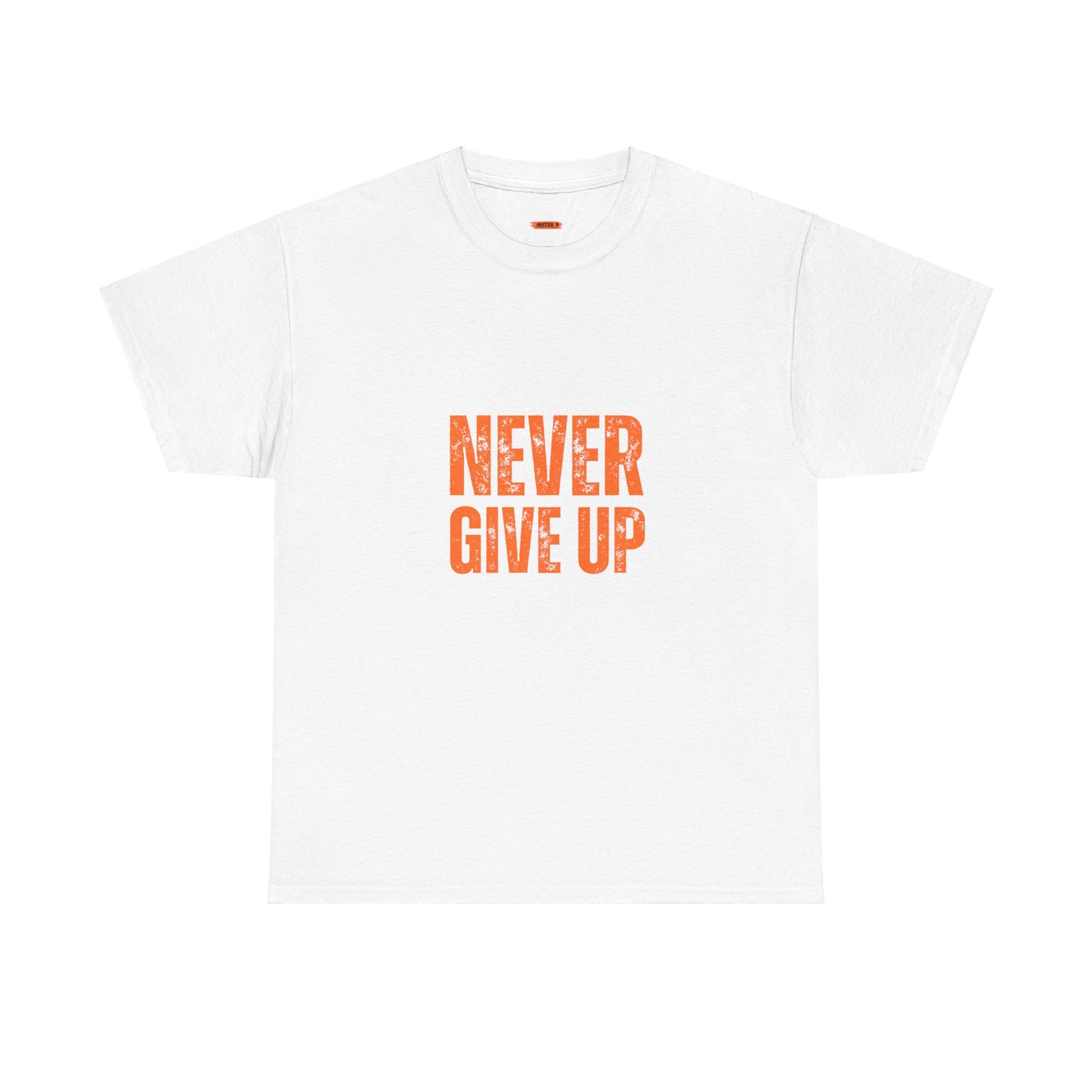 Never Give Up Tee Shirt - Mistermuaythai