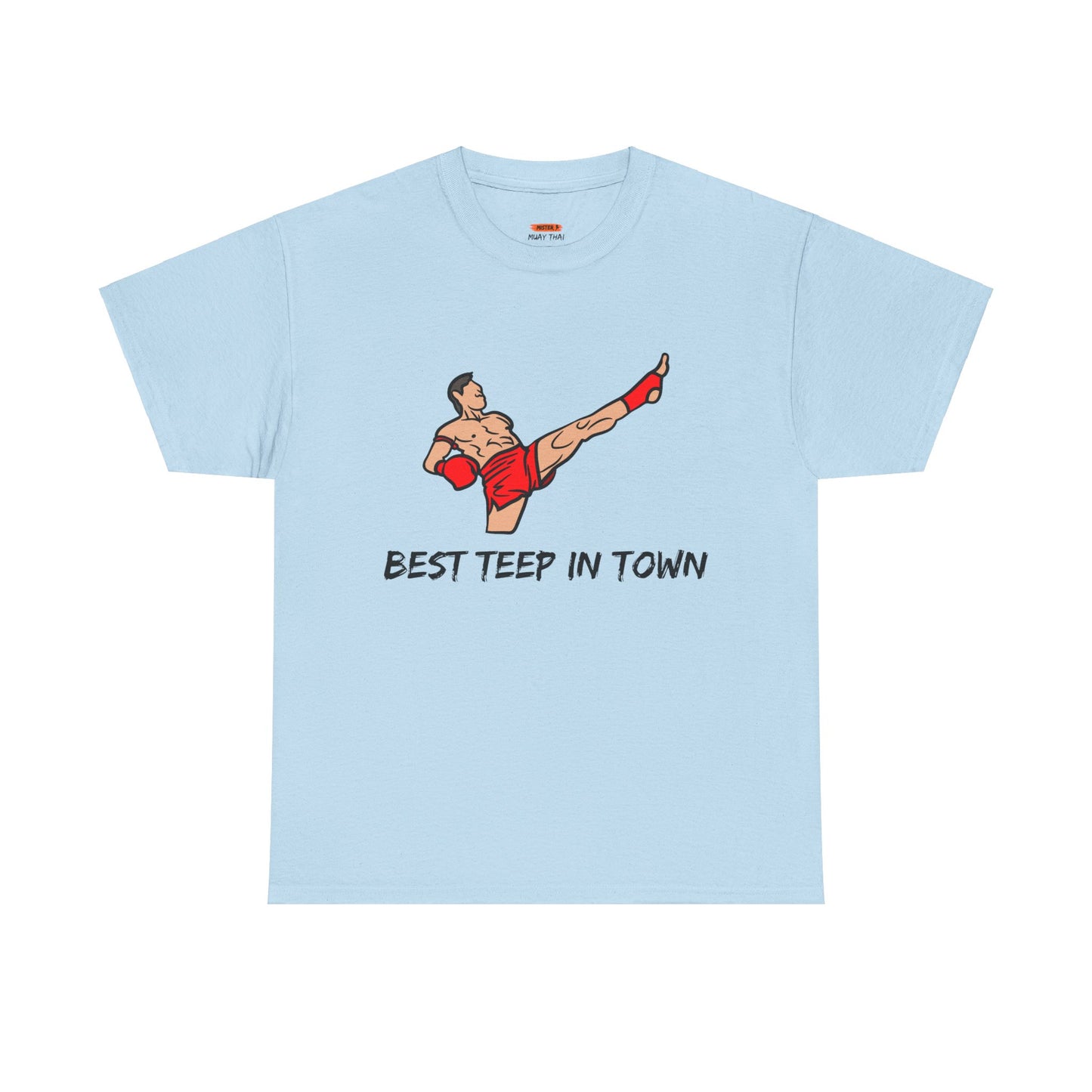 Best Teep In Town Tee Shirt - Mistermuaythai